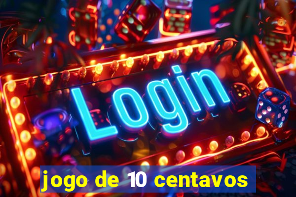 jogo de 10 centavos